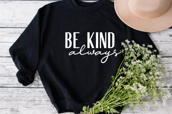 Be Kind Always Svg Quote Design