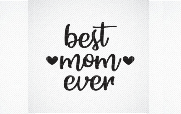 Best Mom Ever Svg, Mother’s Day SVG