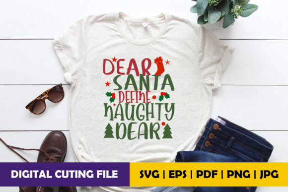 Dear Santa Define Naughty Dear Graphics