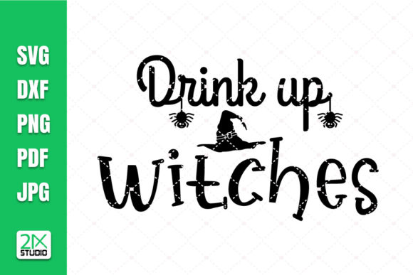 Drink Up Witches Svg Halloween Graphics Crafts