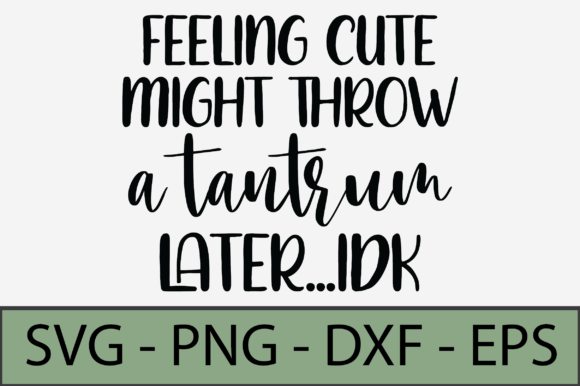 Feeling Cute Might Throw a Tantrum: Graphics and Crafts for Playful Projects