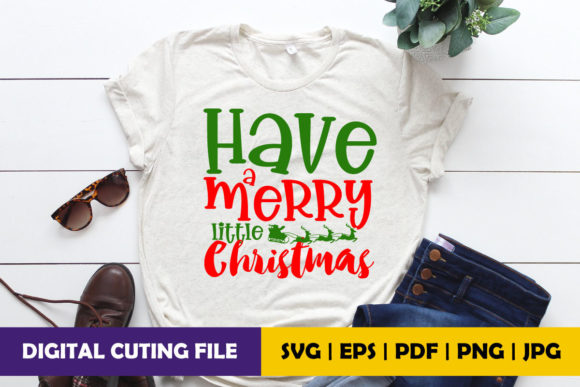 Have a Merry Little Christmas Graphics