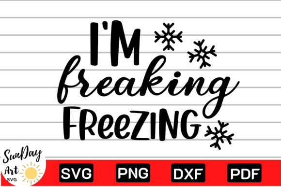 I m Freaking Freezing Graphics and Crafts