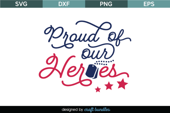Proud of Our Heroes SVG Graphic for Crafts