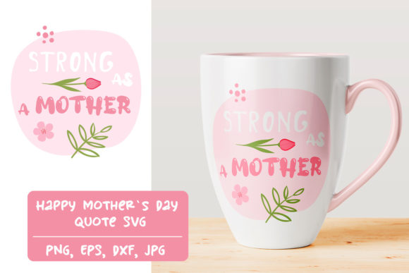 Strong As a Mother Graphics and Crafts