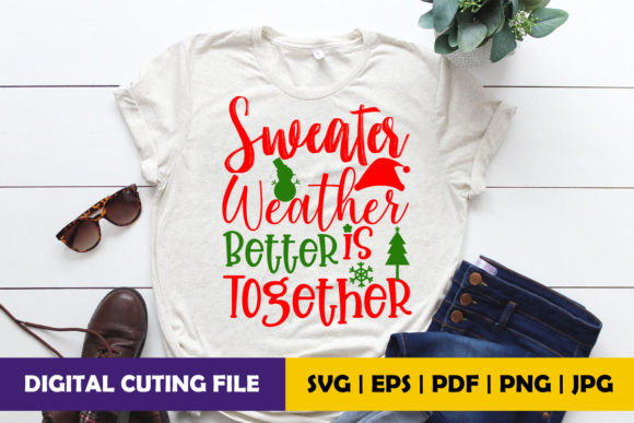 Sweater Weather Better is Together Graphics
