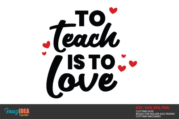 To Teach is to Love Quote Design
