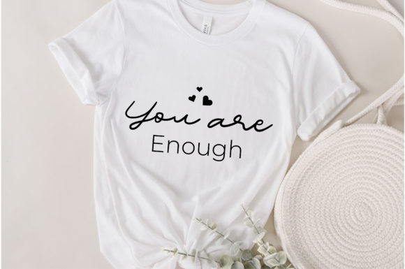 You Are Enough Svg Quote Design