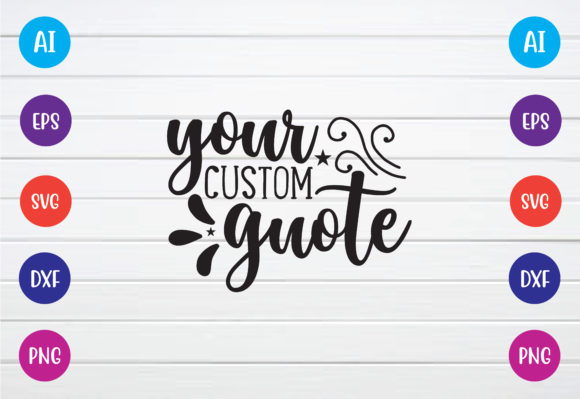 Your Custom Quote Graphics